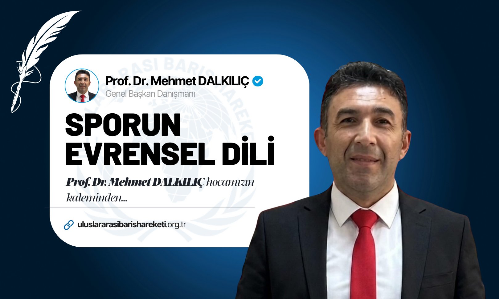 Prof. Dr. Mehmet DALKILIÇ Hocamızın Kaleminden Sporun Evrensel Dili